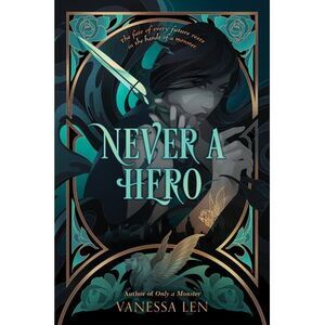 Never a Hero -- Vanessa Len